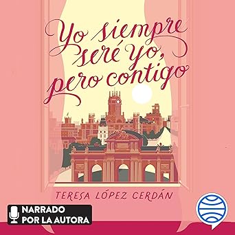 Yo Siempre Seré Yo Pero Contigo Audiolibro Gratis