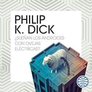 Sueñan Los Androides Con Ovejas Eléctricas Audiolibro gratis